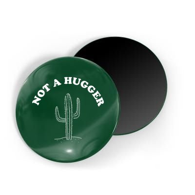 Not A Hugger Cactus Magnet