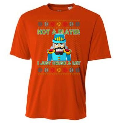 Not A Player I Just Crush A Lot Nutcracker Ugly Christmas Sweater Cooling Performance Crew T-Shirt