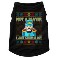 Not A Player I Just Crush A Lot Nutcracker Ugly Christmas Sweater Doggie Tank