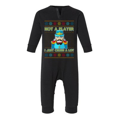 Not A Player I Just Crush A Lot Nutcracker Ugly Christmas Sweater Infant Fleece One Piece