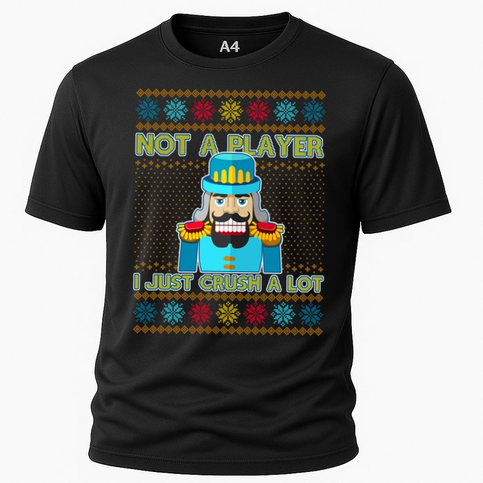 Not A Player I Just Crush A Lot Nutcracker Ugly Christmas Sweater Performance Shirt