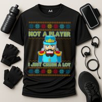 Not A Player I Just Crush A Lot Nutcracker Ugly Christmas Sweater Performance Shirt