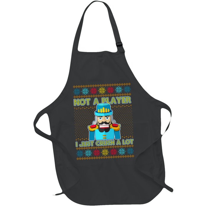 Not A Player I Just Crush A Lot Nutcracker Ugly Christmas Sweater Apron