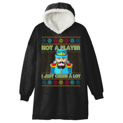 Not A Player I Just Crush A Lot Nutcracker Ugly Christmas Sweater Hooded Wearable Blanket
