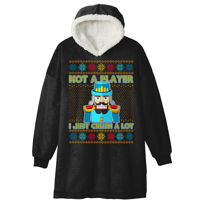 Not A Player I Just Crush A Lot Nutcracker Ugly Christmas Sweater Hooded Wearable Blanket