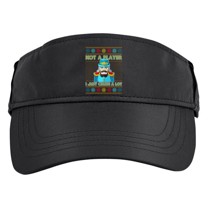 Not A Player I Just Crush A Lot Nutcracker Ugly Christmas Sweater Adult Drive Performance Visor