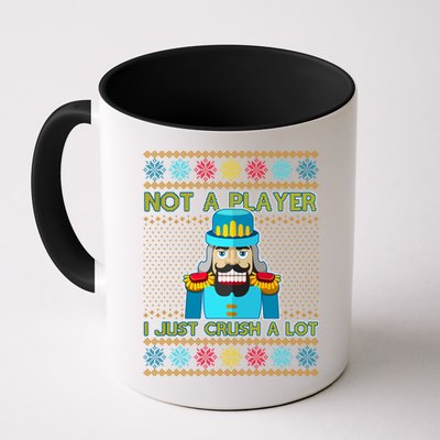 Not A Player I Just Crush A Lot Nutcracker Ugly Christmas Sweater Mug