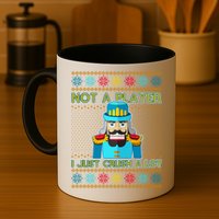 Not A Player I Just Crush A Lot Nutcracker Ugly Christmas Sweater Mug