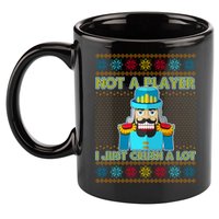 Not A Player I Just Crush A Lot Nutcracker Ugly Christmas Sweater 11oz C Handle Ceramic Mug