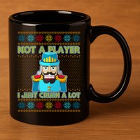 Not A Player I Just Crush A Lot Nutcracker Ugly Christmas Sweater 11oz C Handle Ceramic Mug