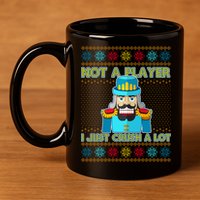 Not A Player I Just Crush A Lot Nutcracker Ugly Christmas Sweater 11oz C Handle Ceramic Mug