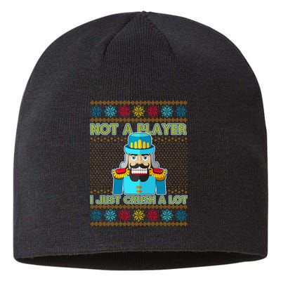 Not A Player I Just Crush A Lot Nutcracker Ugly Christmas Sweater Sustainable Beanie