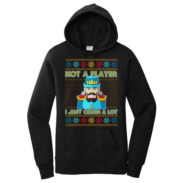 Not A Player I Just Crush A Lot Nutcracker Ugly Christmas Sweater Women's Pullover Hoodie