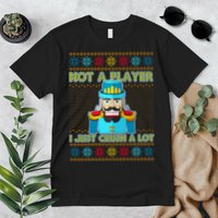 Not A Player I Just Crush A Lot Nutcracker Ugly Christmas Sweater Premium T-Shirt
