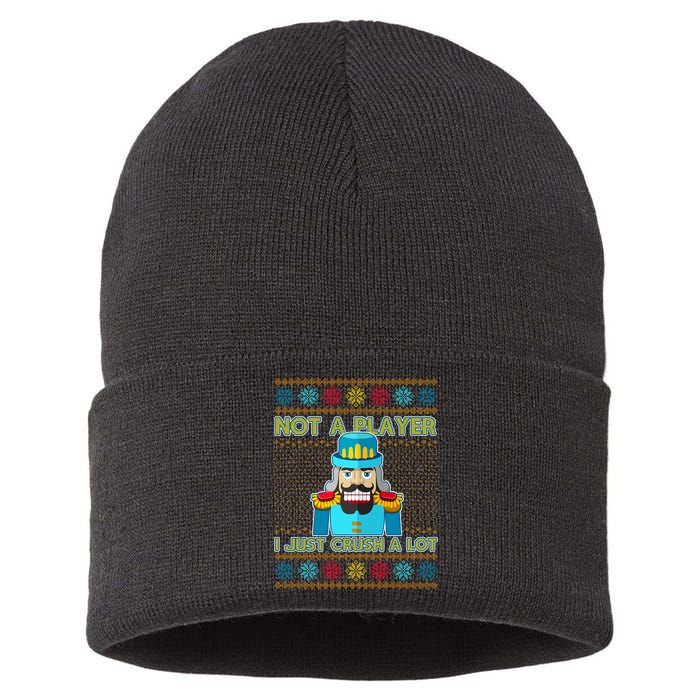 Not A Player I Just Crush A Lot Nutcracker Ugly Christmas Sweater Sustainable Knit Beanie