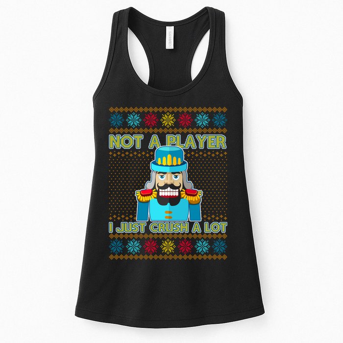 Not A Player I Just Crush A Lot Nutcracker Ugly Christmas Sweater Womens Tank Top