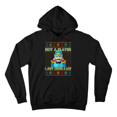 Not A Player I Just Crush A Lot Nutcracker Ugly Christmas Sweater Tall Hoodie
