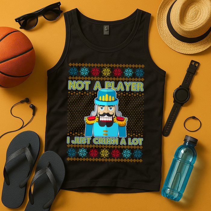 Not A Player I Just Crush A Lot Nutcracker Ugly Christmas Sweater Tank Top