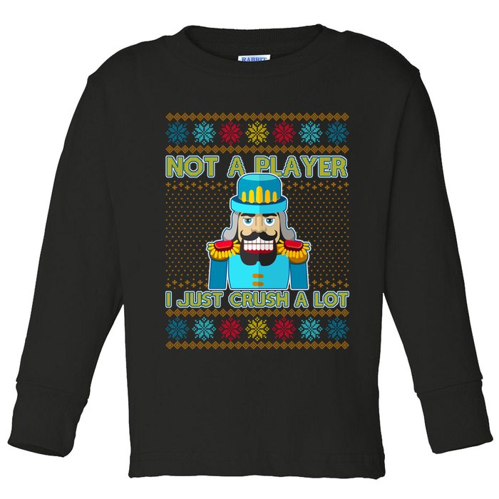 Not A Player I Just Crush A Lot Nutcracker Ugly Christmas Sweater Toddler Long Sleeve Shirt