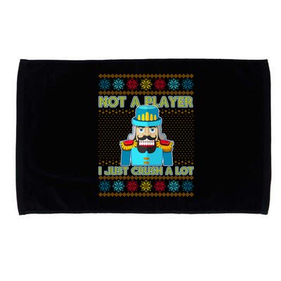 Not A Player I Just Crush A Lot Nutcracker Ugly Christmas Sweater Microfiber Hand Towel