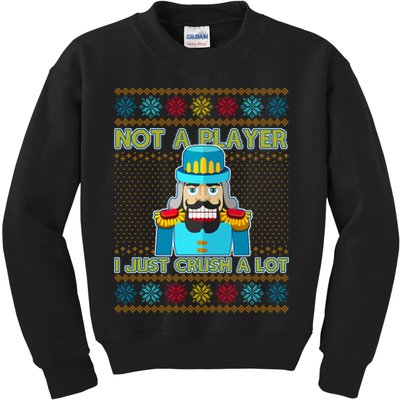 Not A Player I Just Crush A Lot Nutcracker Ugly Christmas Sweater Kids Sweatshirt