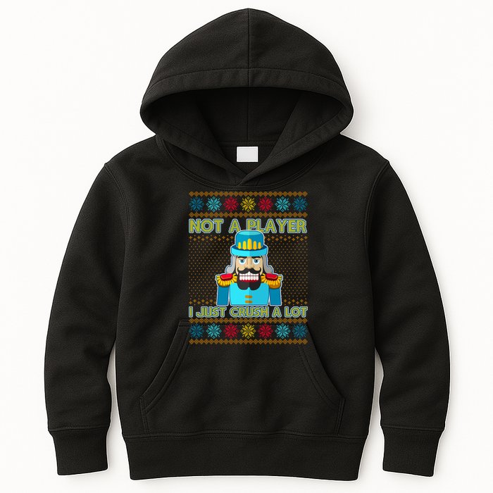 Not A Player I Just Crush A Lot Nutcracker Ugly Christmas Sweater Kids Hoodie