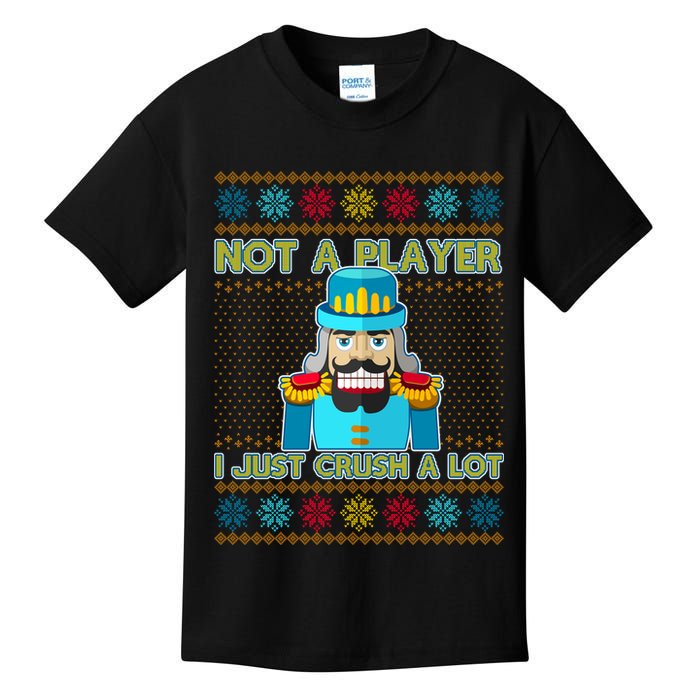 Not A Player I Just Crush A Lot Nutcracker Ugly Christmas Sweater Kids T-Shirt