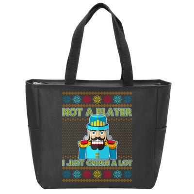Not A Player I Just Crush A Lot Nutcracker Ugly Christmas Sweater Zip Tote Bag