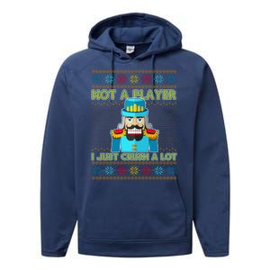 Not A Player I Just Crush A Lot Nutcracker Ugly Christmas Sweater Performance Fleece Hoodie