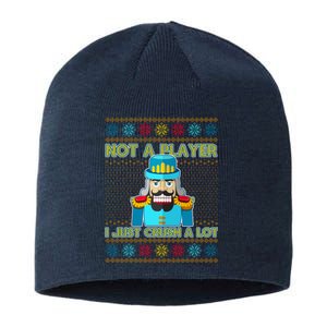 Not A Player I Just Crush A Lot Nutcracker Ugly Christmas Sweater Sustainable Beanie