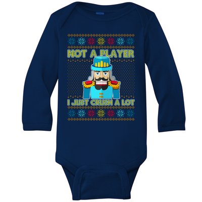 Not A Player I Just Crush A Lot Nutcracker Ugly Christmas Sweater Baby Long Sleeve Bodysuit