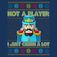 Not A Player I Just Crush A Lot Nutcracker Ugly Christmas Sweater Infant Baby Jersey Bodysuit