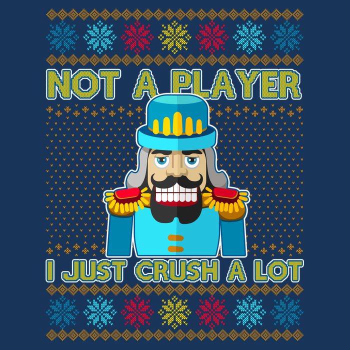 Not A Player I Just Crush A Lot Nutcracker Ugly Christmas Sweater Infant Baby Jersey Bodysuit