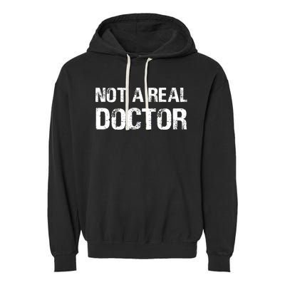 Not A Real Doctor Garment-Dyed Fleece Hoodie