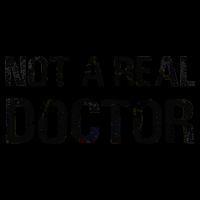 Not A Real Doctor Mug