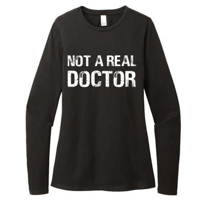 Not A Real Doctor Womens CVC Long Sleeve Shirt