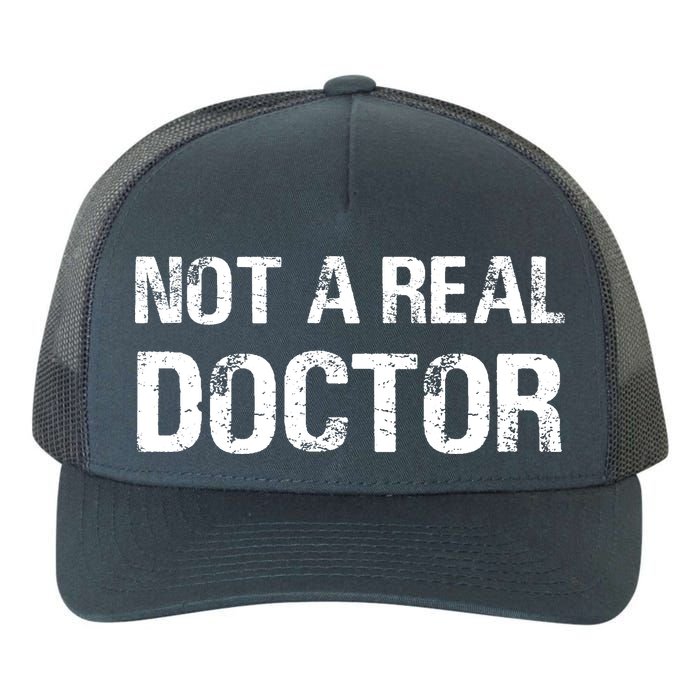 Not A Real Doctor Yupoong Adult 5-Panel Trucker Hat