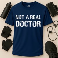 Not A Real Doctor Cooling Performance Crew T-Shirt
