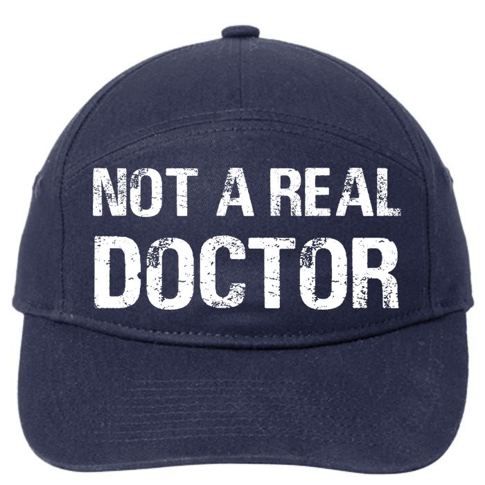 Not A Real Doctor 7-Panel Snapback Hat