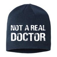 Not A Real Doctor Sustainable Beanie