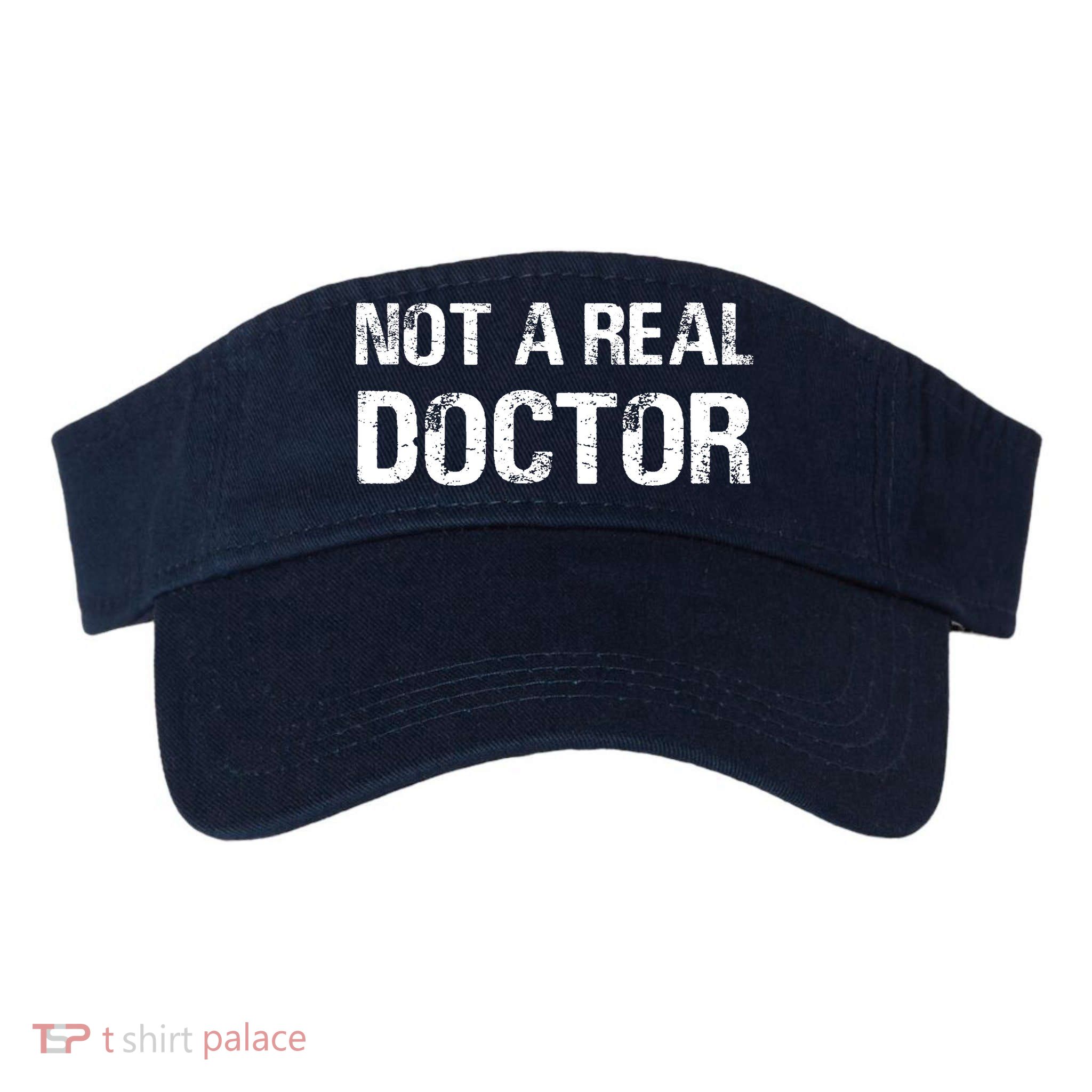 Not A Real Doctor Visor