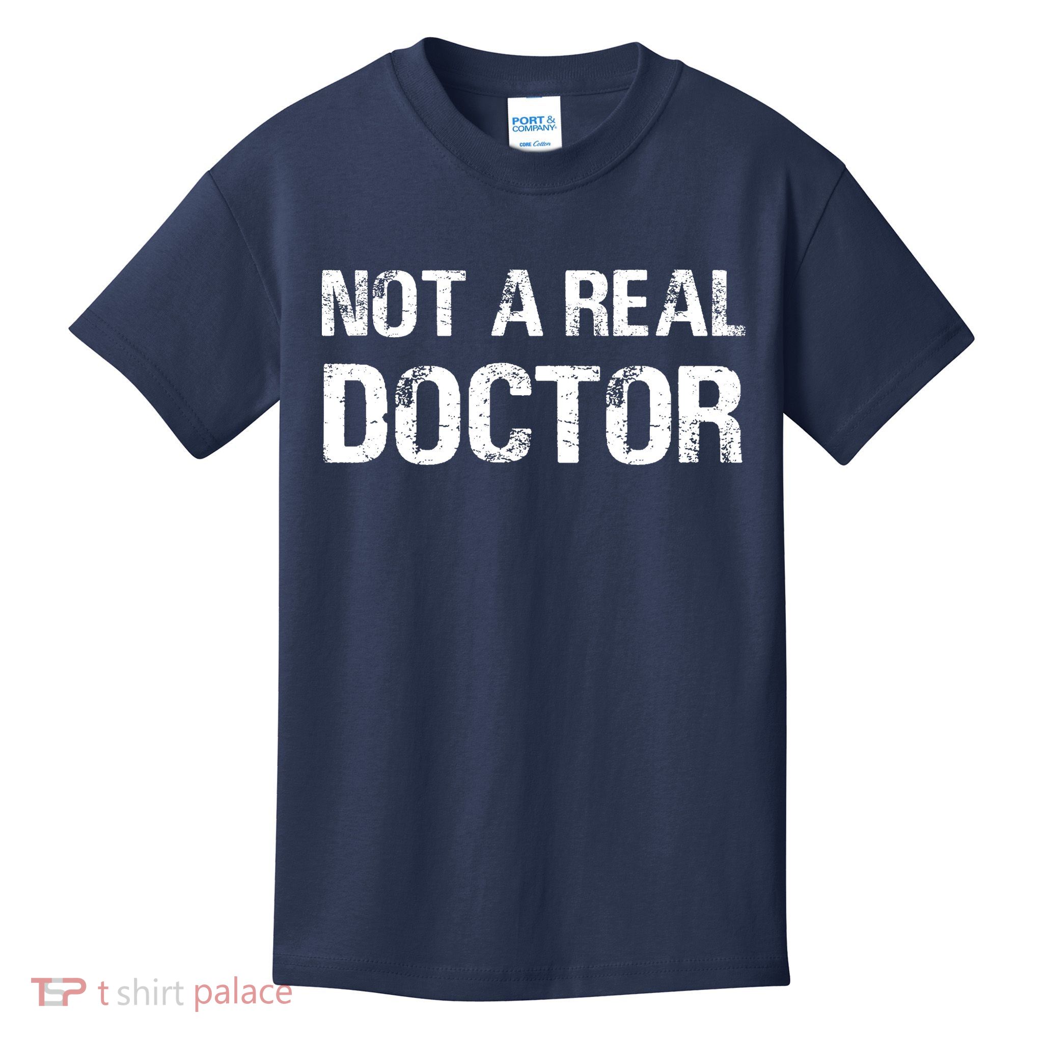 Not A Real Doctor Kids T-Shirt