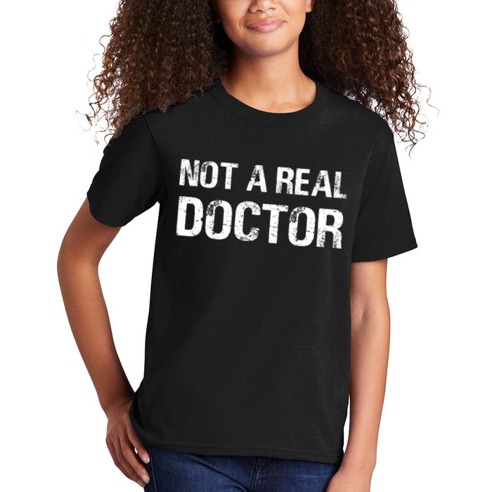 Not A Real Doctor Kids T-Shirt