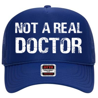 Not A Real Doctor High Crown Mesh Back Trucker Hat