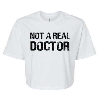 Not A Real Doctor Bella+Canvas Jersey Crop Tee