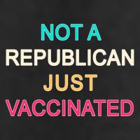 Not A Republican Just Vaccinated Garment-Dyed Heavyweight T-Shirt