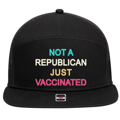 Not A Republican Just Vaccinated 7 Panel Mesh Trucker Snapback Hat