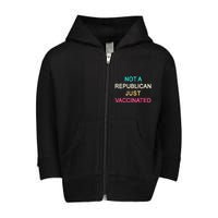 Not A Republican Just Vaccinated Toddler Zip Fleece Hoodie