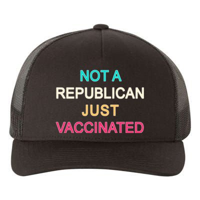 Not A Republican Just Vaccinated Yupoong Adult 5-Panel Trucker Hat