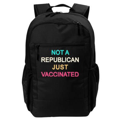 Not A Republican Just Vaccinated Daily Commute Backpack